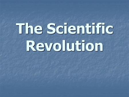 The Scientific Revolution