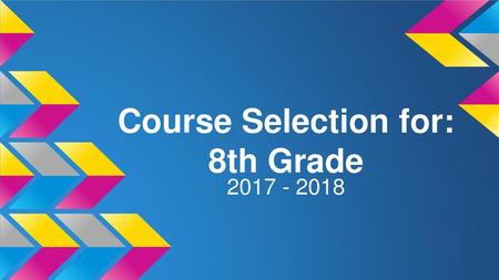 Course Selection for: 8th Grade