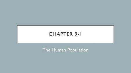 Chapter 9-1 The Human Population.