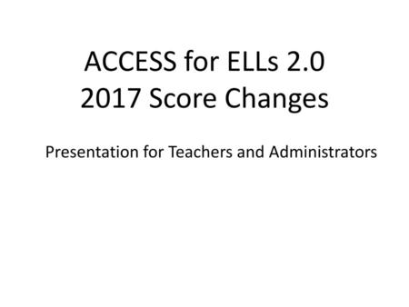 ACCESS for ELLs Score Changes