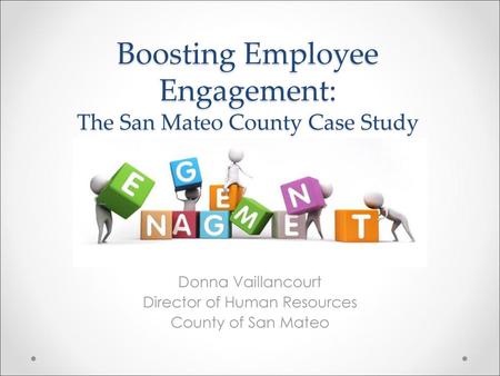 Boosting Employee Engagement: The San Mateo County Case Study