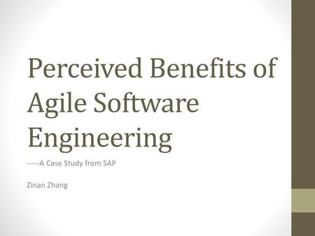 Perceived Benefits of Agile Software Engineering