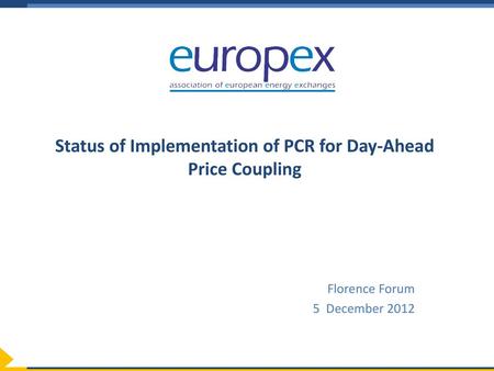 Status of Implementation of PCR for Day-Ahead Price Coupling