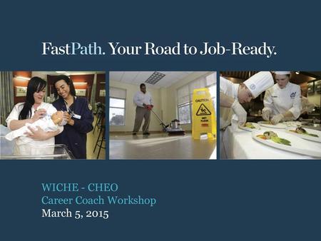 WICHE - CHEO Career Coach Workshop March 5, 2015.