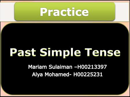 Practice Past Simple Tense