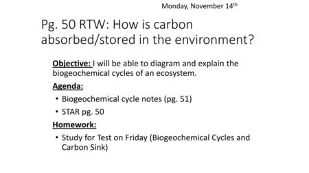 Pg. 50 RTW: How is carbon absorbed/stored in the environment?