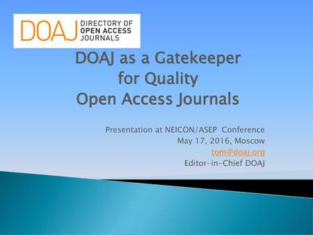 DOAJ as a Gatekeeper for Quality Open Access Journals