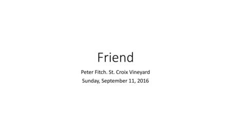 Peter Fitch. St. Croix Vineyard Sunday, September 11, 2016