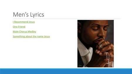 Men’s Lyrics I Recommend Jesus One Friend Male Chorus Medley