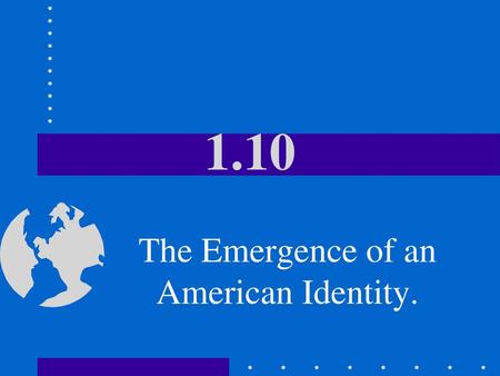 The Emergence of an American Identity.