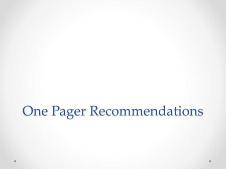 One Pager Recommendations