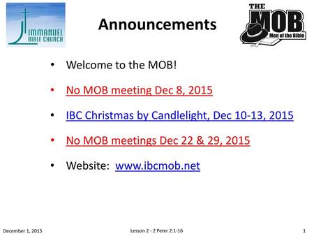 Announcements Welcome to the MOB! No MOB meeting Dec 8, 2015