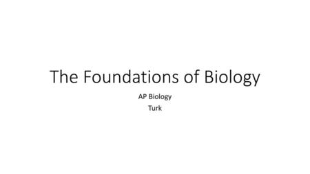 The Foundations of Biology