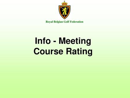 Royal Belgian Golf Federation Info - Meeting Course Rating