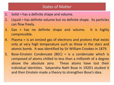 States of Matter Solid = has a definite shape and volume.