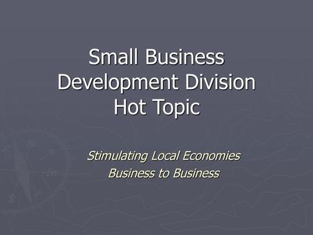 Small Business Development Division Hot Topic