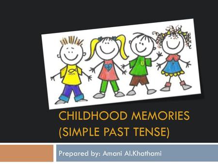 Childhood memories (Simple past tense)