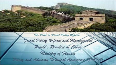 Fiscal Policy Reform and Management People’s Republic of China