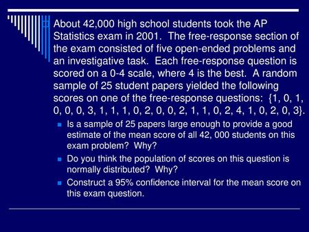 About 42,000 high school students took the AP Statistics exam in 2001