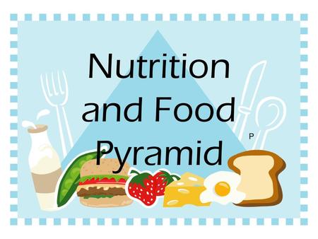 Nutrition and Food Pyramid