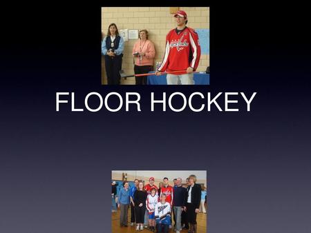 FLOOR HOCKEY.