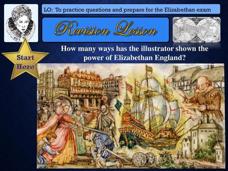 LO:  To practice questions and prepare for the Elizabethan exam