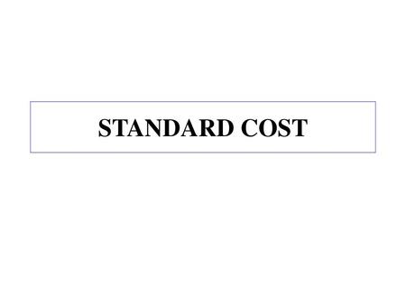 STANDARD COST.