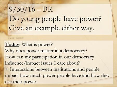 9/30/16 – BR Do young people have power? Give an example either way.