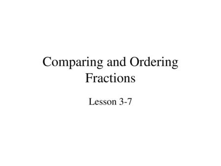 Comparing and Ordering Fractions