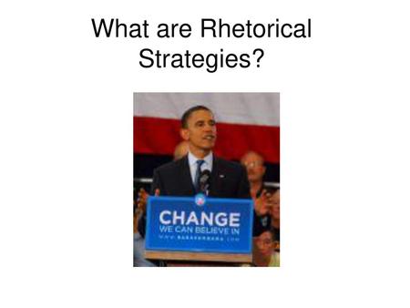 What are Rhetorical Strategies?