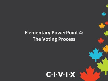 Elementary PowerPoint 4: The Voting Process