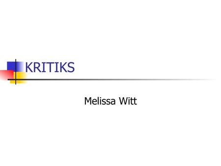 KRITIKS Melissa Witt.