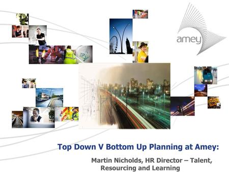 Top Down V Bottom Up Planning at Amey: