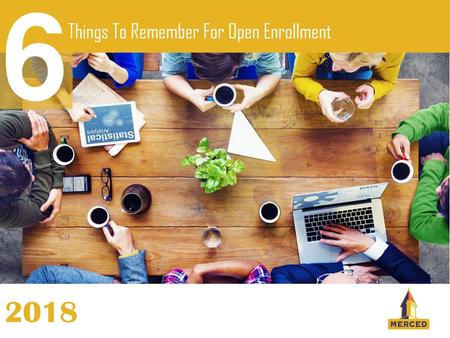 6 Things To Remember For Open Enrollment 2018.