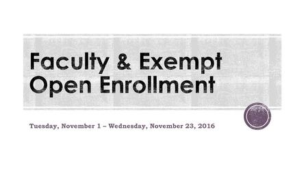 Faculty & Exempt Open Enrollment