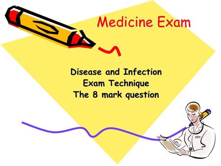 Disease and Infection Exam Technique The 8 mark question