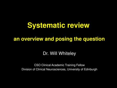 Systematic review an overview and posing the question