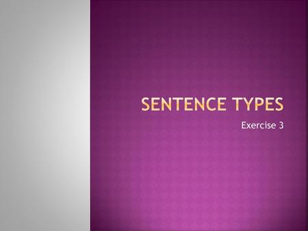 Sentence Types Exercise 3.