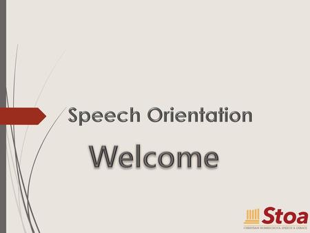 Speech Orientation Welcome.