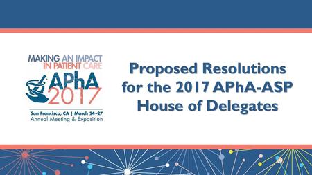 for the 2017 APhA-ASP House of Delegates