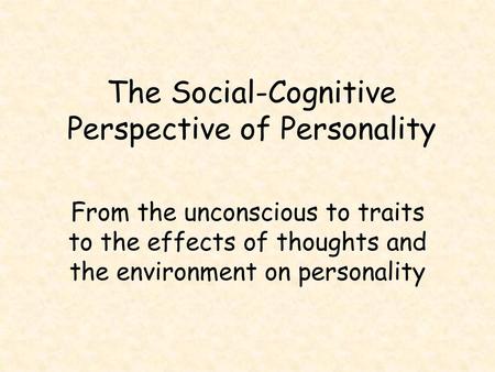 The Social-Cognitive Perspective of Personality