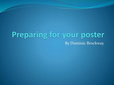 Preparing for your poster