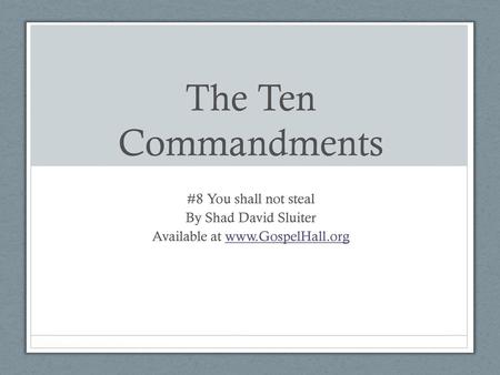 The Ten Commandments #8 You shall not steal By Shad David Sluiter