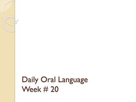 Daily Oral Language Week # 20