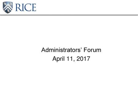 Administrators’ Forum April 11, 2017