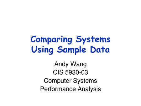 Comparing Systems Using Sample Data