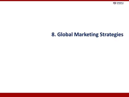 8. Global Marketing Strategies