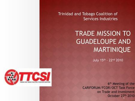 TRADE MISSION TO GUADELOUPE AND MARTINIQUE