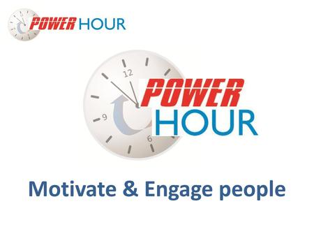 Motivate & Engage people