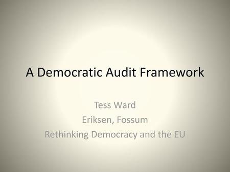 A Democratic Audit Framework